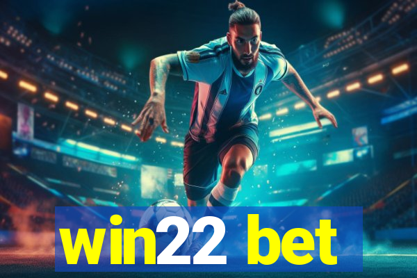 win22 bet